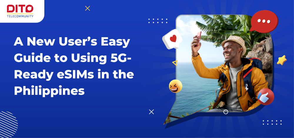 A New User’s Easy Guide to Using 5G-Ready eSIMs in the Philippines