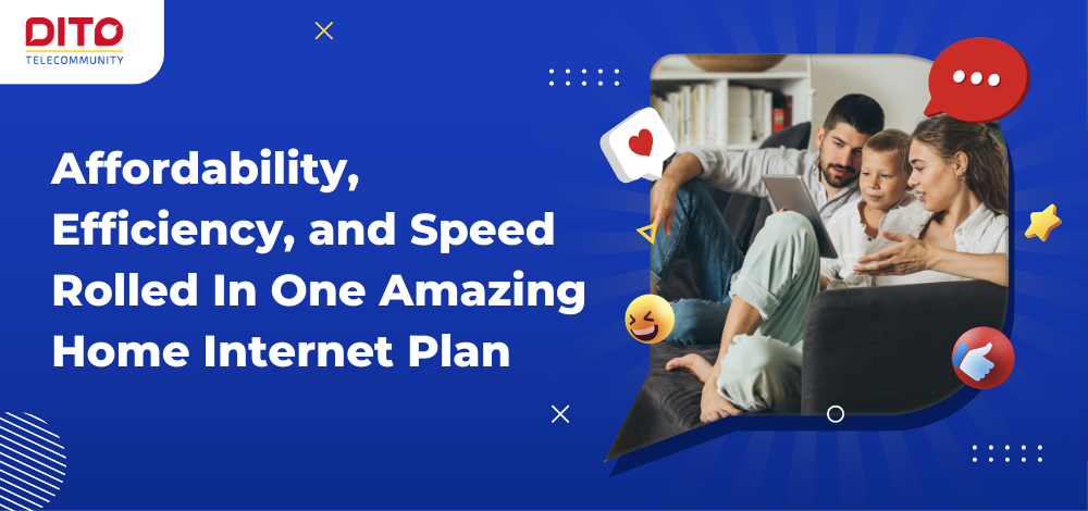 Affordability, Efficiency, and Speed Rolled In One Amazing Home Internet Plan