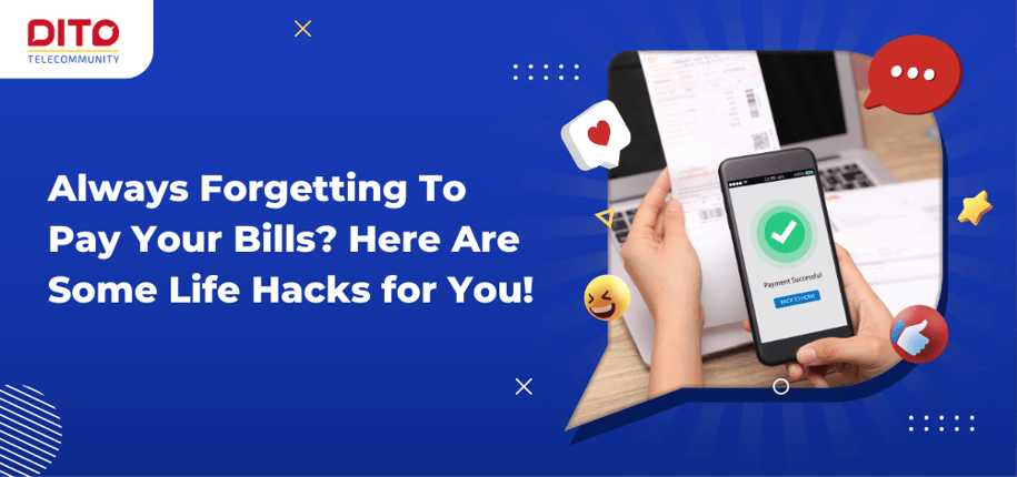 Always Forgetting To Pay Your Bills? Here Are Some Life Hacks for You!