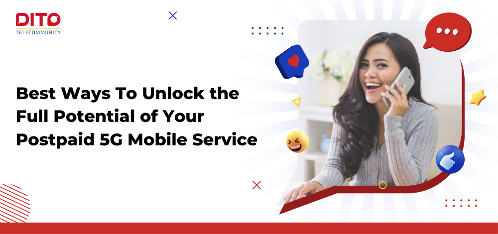 Best Ways To Unlock the Full Potential of Your Postpaid 5G Mobile Service