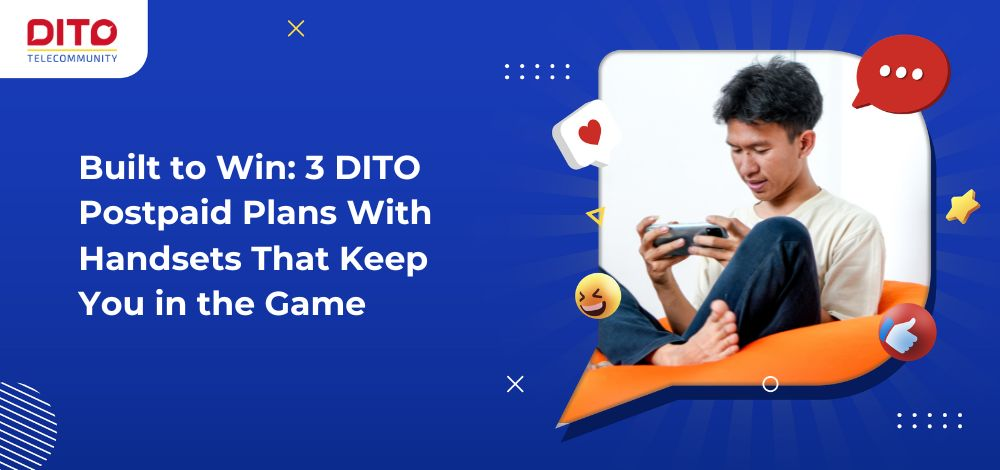 Built to Win 3 DITO Postpaid Plans With Handsets That Keep You in the Game