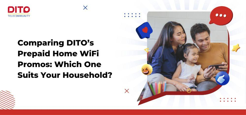 Comparing DITO’s Prepaid Home WiFi Promos Which One Suits Your Household