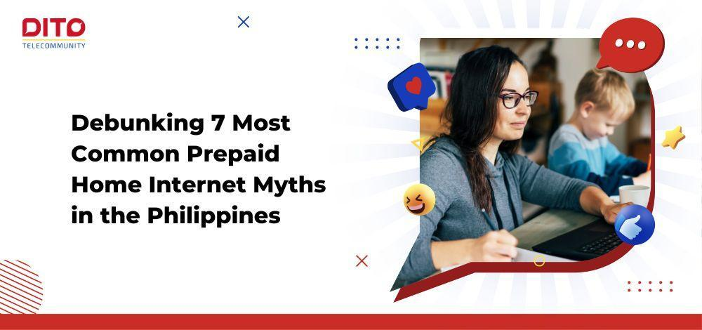 Debunking 7 Most Common Prepaid Home Internet Myths in the Philippines