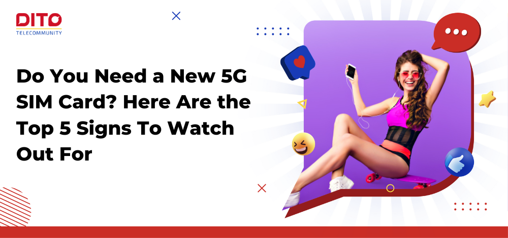 Do You Need a New 5G SIM Card Here Are the Top 5 Signs To Watch Out For