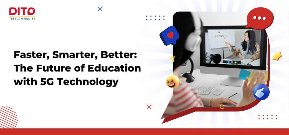 Faster, Smarter, Better The Future of Education with 5G Technology