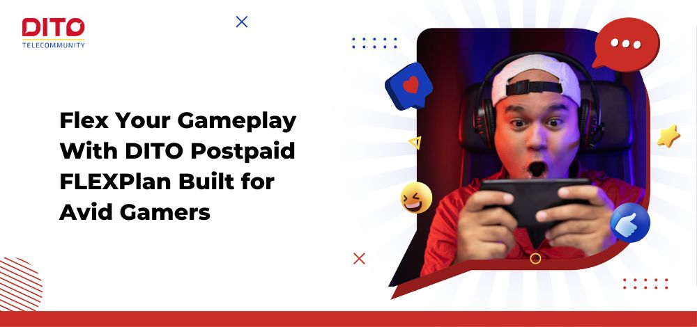 Flex Your Gameplay With DITO Postpaid FLEXPlan Built for Avid Gamers
