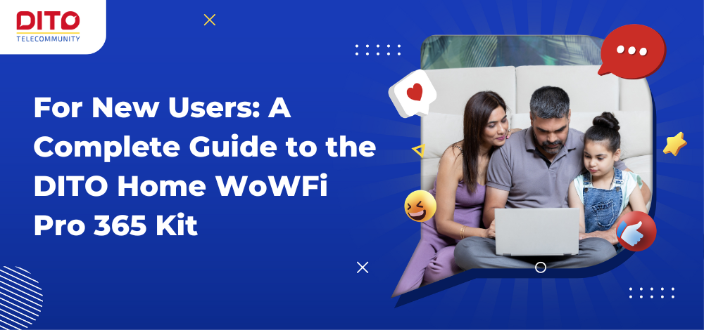For New Users A Complete Guide to the DITO Home WoWFi Pro 365 Kit