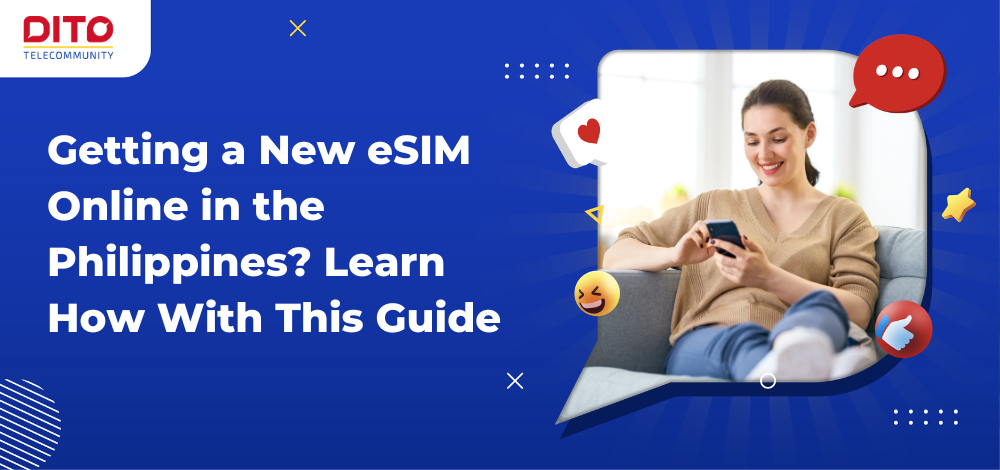 Getting a New eSIM Online in the Philippines Learn How With This Guide
