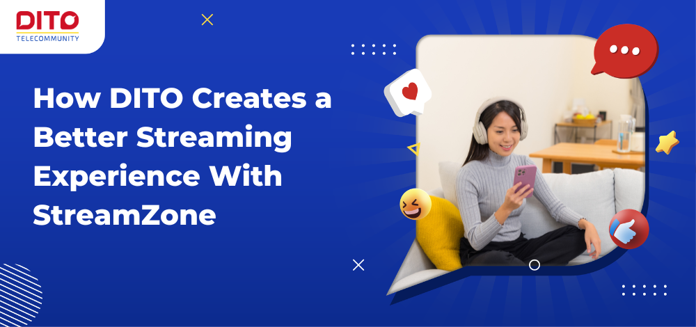 How DITO Creates a Better Streaming Experience With StreamZone 2
