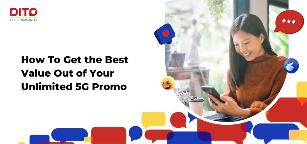 How To Get the Best Value Out of Your Unlimited 5G Promo