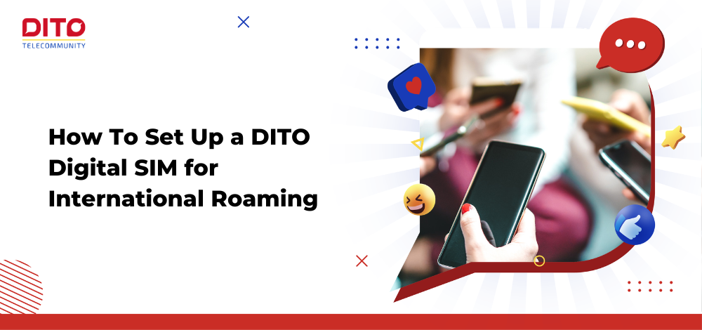 How To Set Up a DITO Digital SIM for International Roaming