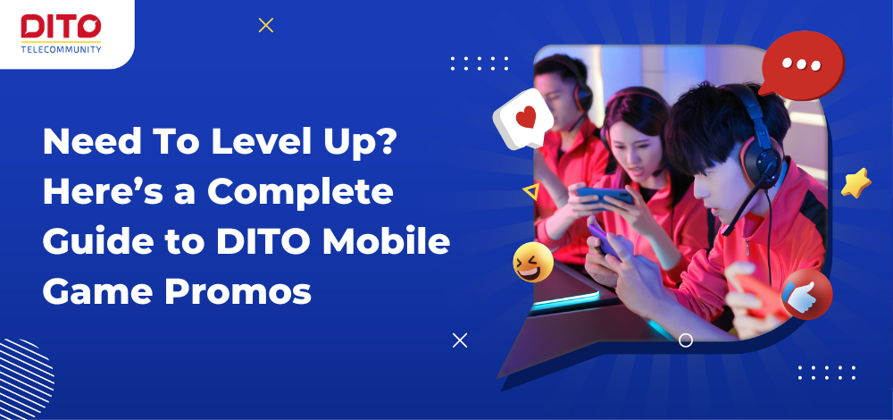 Need To Level Up Here’s a Complete Guide to DITO Mobile Game Promos