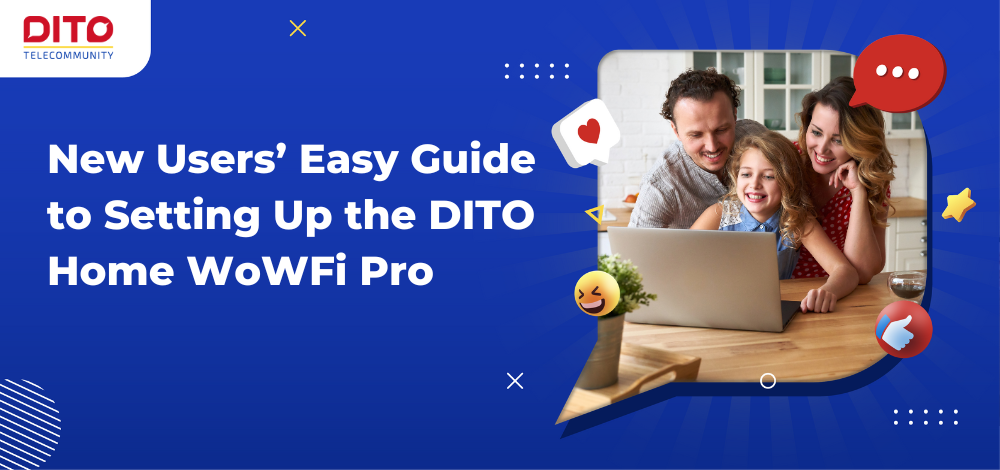 New Users Easy Guide to Setting Up the DITO Home WoWFi Pro