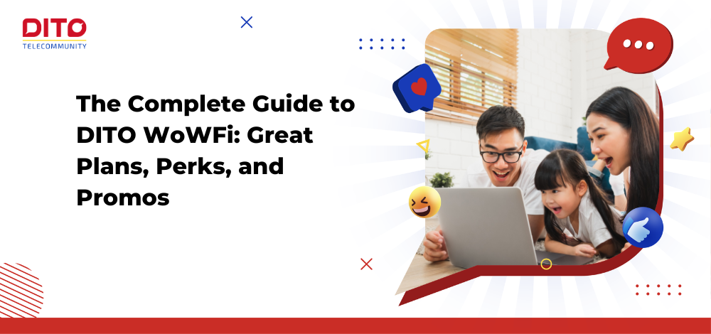 The Complete Guide to DITO WoWFi Great Plans, Perks, and Promos