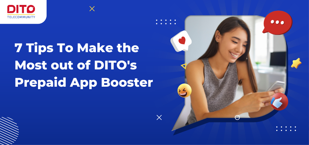 Tips To Make the Most out of DITOs Prepaid App Booster