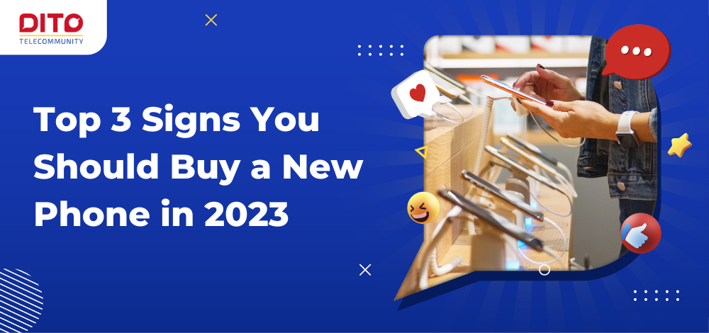 Top 3 Signs You Should Buy a New Phone in 2023