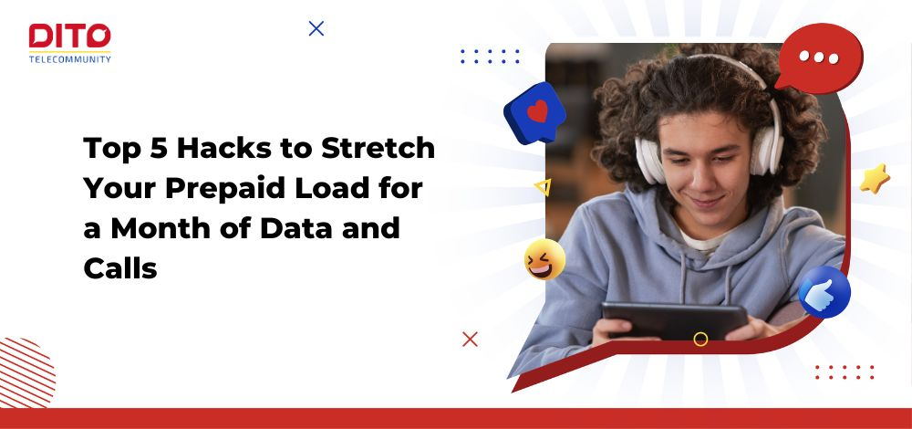 Top 5 Hacks to Stretch Your Prepaid Load for a Month of Data and Calls