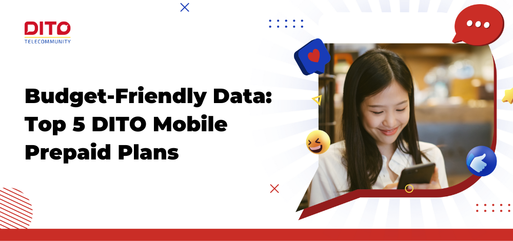 Top 5 affordable DITO Mobile prepaid data plans for budget-conscious users in the Philippines-1