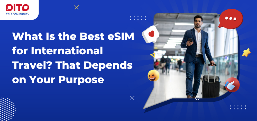 What Is the Best eSIM for International Travel? That Depends on Your Purpose