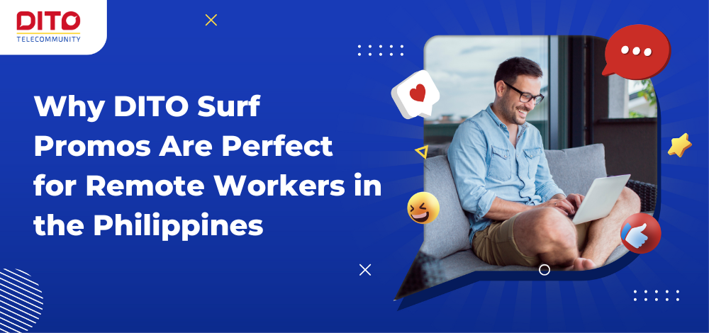Why DITO Surf Promos Are Perfect for Remote Workers in the Philippines
