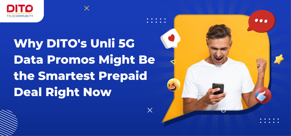 Why DITOs Unli 5G Data Promos Might Be the Smartest Prepaid Deal Right Now
