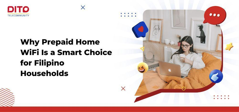 Why Prepaid Home WiFi Is a Smart Choice for Filipino Households