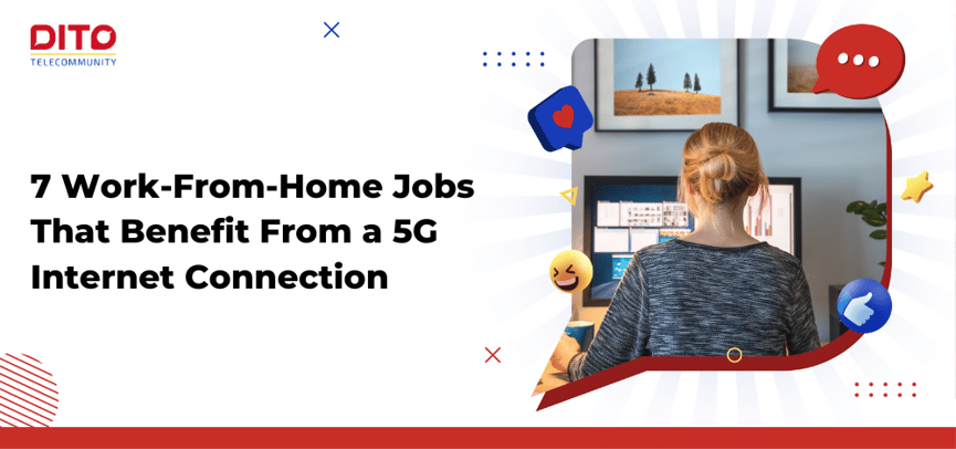 7 Work From Home Jobs That Benefit From a 5G Internet Connection