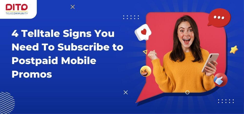 4 Telltale Signs You Need To Subscribe to Postpaid Mobile Promos