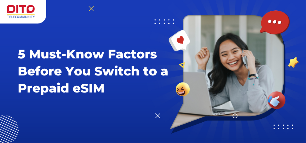 5 Must-Know Factors Before You Switch to a Prepaid eSIM