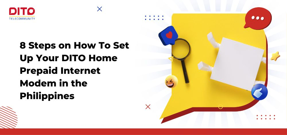 8 Steps on How To Set Up Your DITO Home Prepaid Internet Modem in the Philippines