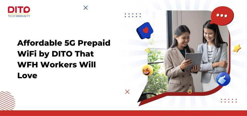 Affordable 5G Prepaid WiFi by DITO That WFH Workers Will Love