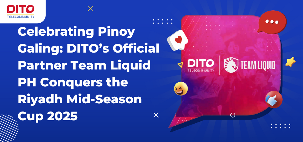 Celebrating Pinoy Galing: DITO’s Official Partner Team Liquid PH Conquers the Riyadh Mid-Season Cup 2025