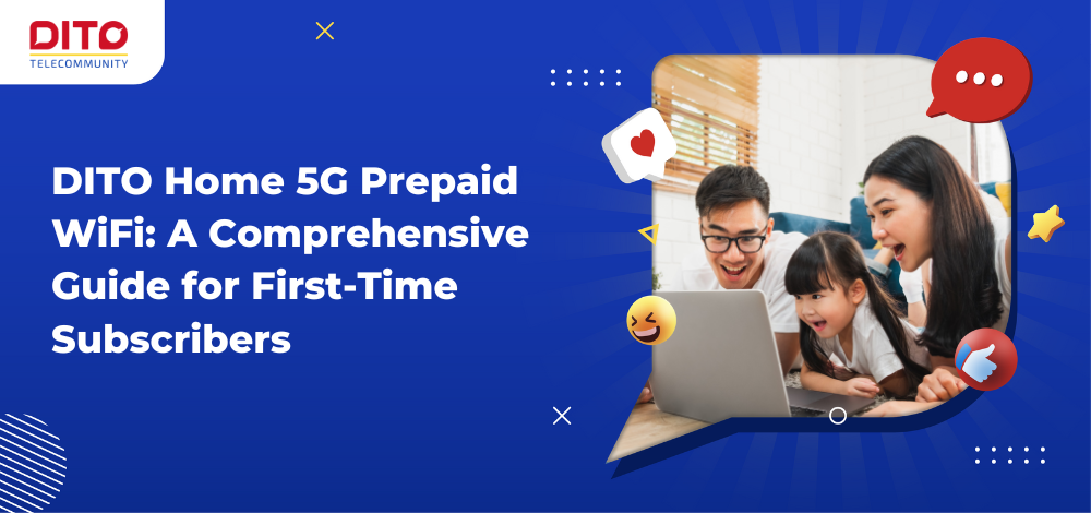 DITO Home 5G Prepaid WiFi: A Comprehensive Guide for First-Time Subscribers