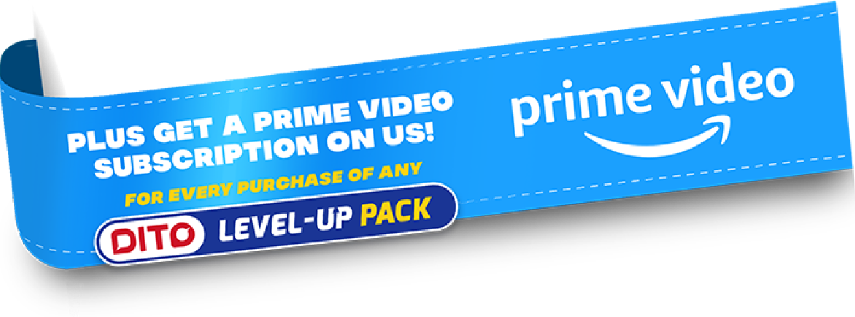 Get a prime video subscription for every purchase of DITO level-up pack