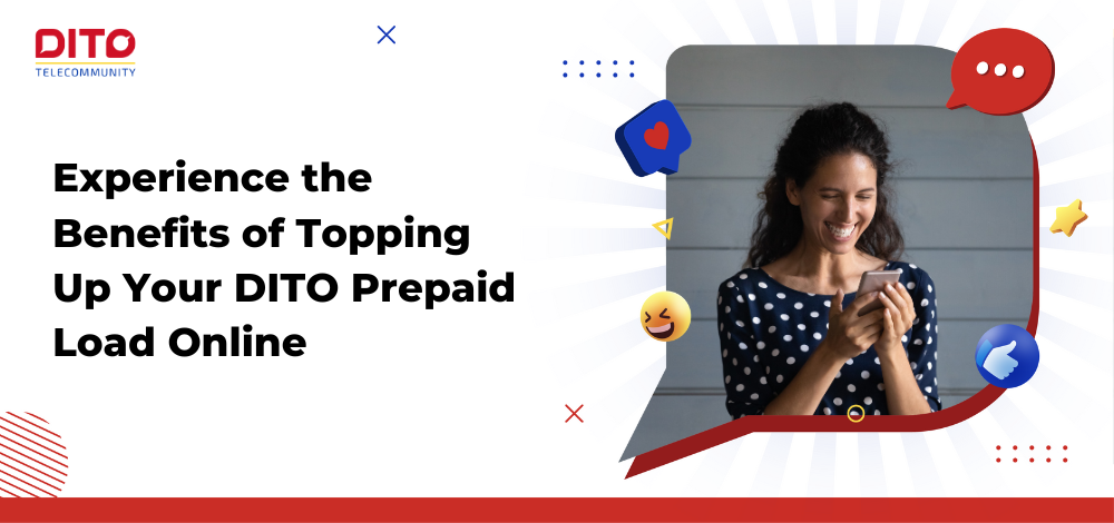 Experience the Benefits of Topping Up Your DITO Prepaid Load Online