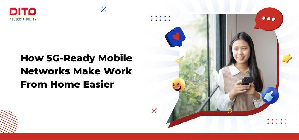 How 5G-Ready Mobile Networks Make Work From Home Easier