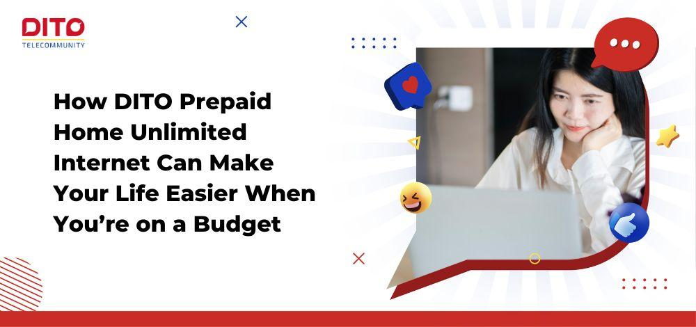 How DITO Prepaid Home Unlimited Internet Can Make Your Life Easier When You’re on a Budget