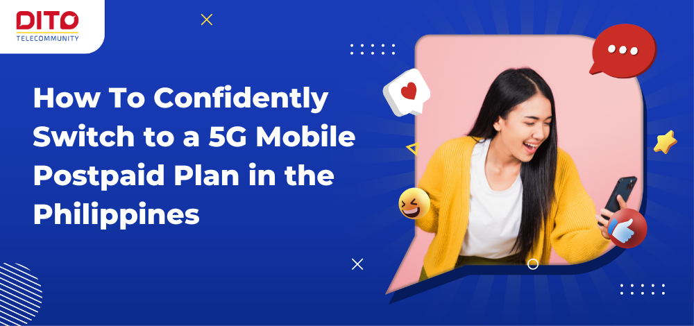 How To Confidently Switch to a 5G Mobile Postpaid Plan in the Philippines