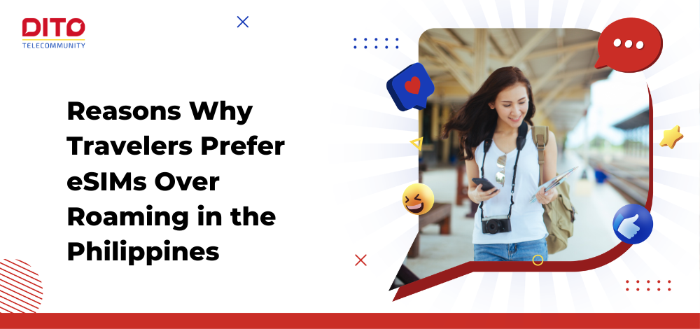 Reasons Why Travelers Prefer eSIMs Over Roaming in the Philippines
