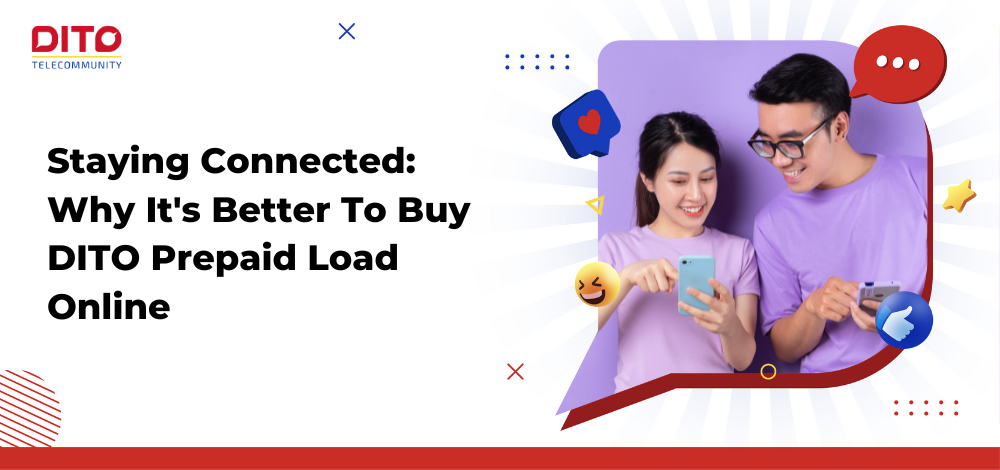 Staying Connected: Why It's Better To Buy DITO Prepaid Load Online