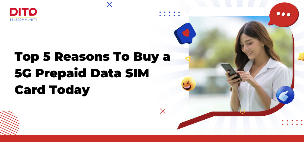 Top 5 Reasons To Buy a 5G Prepaid Data SIM Card Today