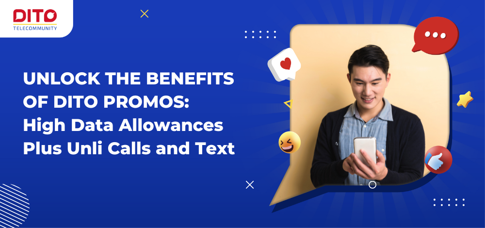 Unlock the Benefits of DITO Promos: High Data Allowances Plus Unli Calls and Text