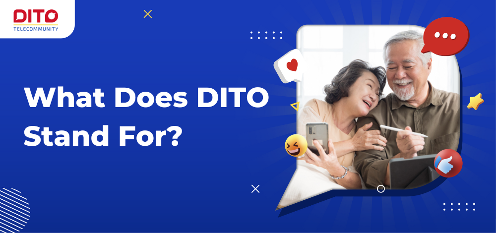 What Does DITO Stand For?