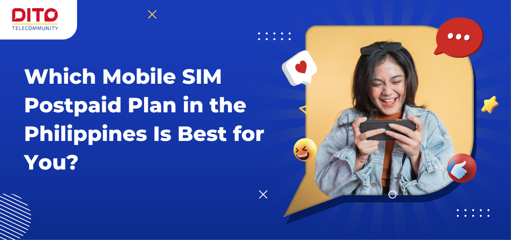 Which Mobile SIM Postpaid Plan in the Philippines Is Best for You?