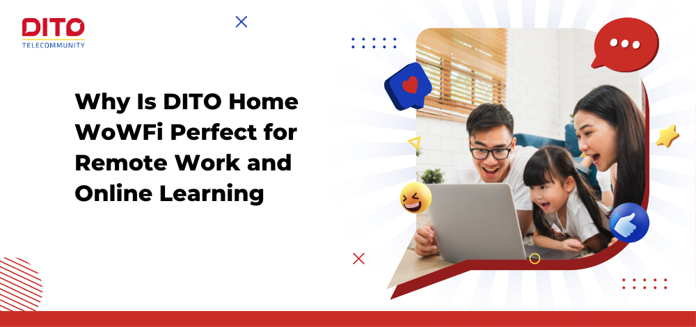 Why Is DITO Home WoWFi Perfect for Remote Work and Online Learning