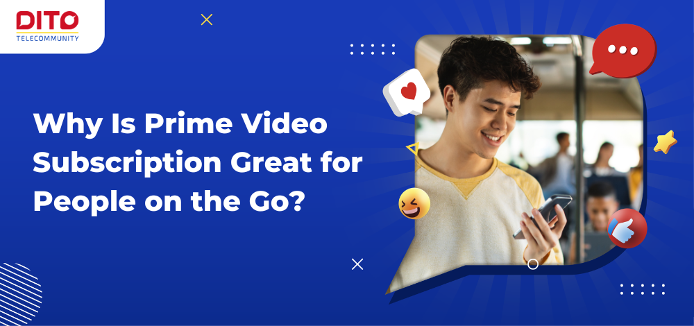 Why Is Prime Video Subscription Great for People on the Go?