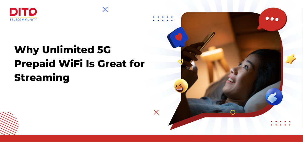 Why Unlimited 5G Prepaid WiFi Is Great for Streaming