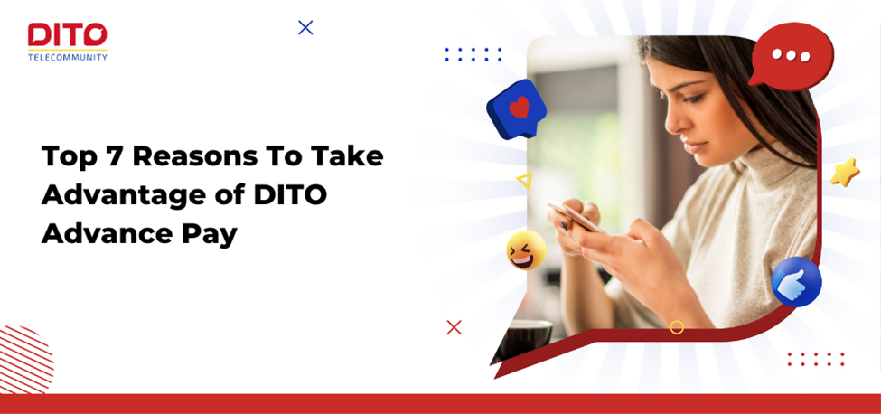 Top 7 Reasons To Take Advantage of DITO Advance Pay